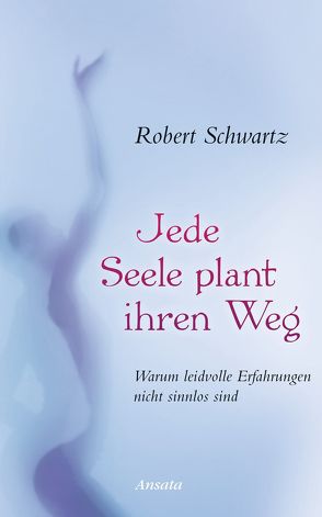 Jede Seele plant ihren Weg von Miethe,  Manfred, Schwartz,  Robert