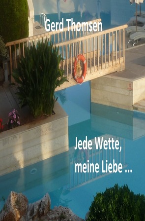 Jede Wette, meine Liebe… von Thomsen,  Gerd