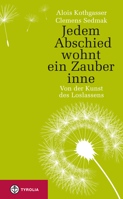 Jedem Abschied wohnt ein Zauber inne von Kothgasser,  Alois, Sedmak,  Clemens