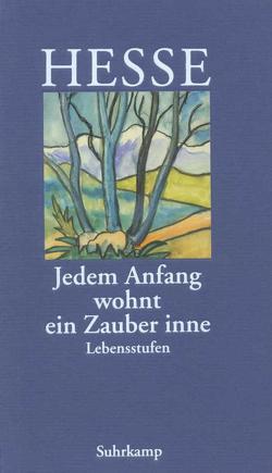 »Jedem Anfang wohnt ein Zauber inne« von Hesse,  Hermann, Michels,  Volker