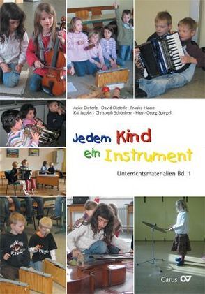 Jedem Kind ein Instrument von Dieterle,  Anke, Dieterle,  David, Haase,  Frauke, Jacobs,  Kai, Schönherr,  Christoph, Spiegel,  Hans G