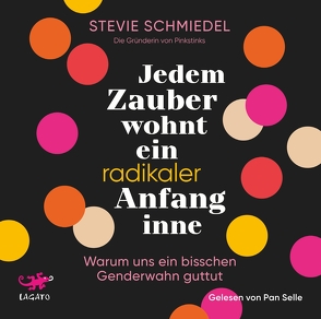 Jedem Zauber wohnt ein radikaler Anfang inne von Schmiedel,  Stevie, Selle,  Pan