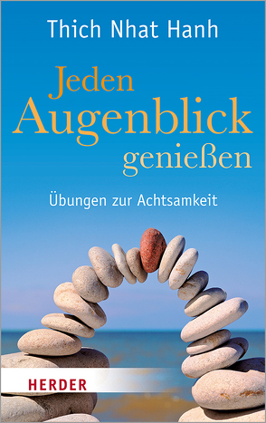 Jeden Augenblick genießen von Schmidt,  Thomas, Thich,  Nhat Hanh