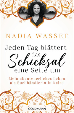 Jeden Tag blättert das Schicksal eine Seite um von Amor,  Claudia, Ott,  Johanna, Schreiber,  Albrecht, Wassef,  Nadia