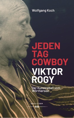 Jeden Tag Cowboy. Viktor Rogy von Koch,  Wolfgang