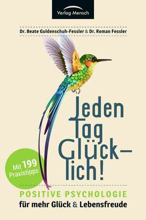 Jeden Tag glücklich! von Dr. Guldenschuh-Fessler,  Beate