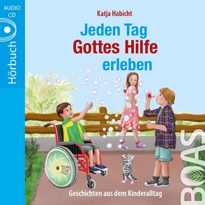 Jeden Tag Gottes Hilfe erleben von Habicht,  Katja, Hammer-Eßer,  Tabitha, Kopp,  Daniel