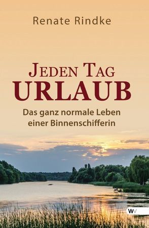 Jeden Tag Urlaub von Rindke,  Renate