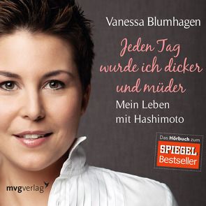 Jeden Tag wurde ich dicker und müder von Blumhagen,  Vanessa