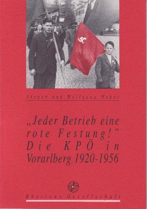 Jeder Betrieb eine rote Festung! von Rheticus Gesellschaft, Weber,  Juergen, Weber,  Wolfgang