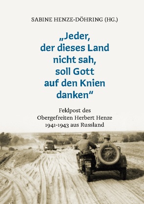 „Jeder, der dieses Land nicht sah, soll Gott auf den Knien danken“ von Henze,  Herbert, Henze-Döhring,  Sabine