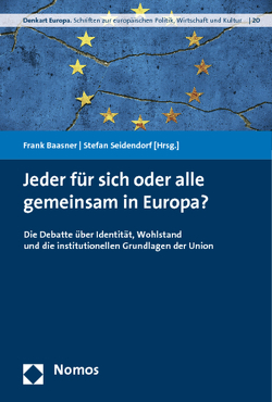 Jeder für sich oder alle gemeinsam in Europa? von Baasner,  Frank, Seidendorf,  Stefan