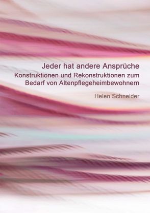 Jeder hat andere Ansprüche von Helen,  Schneider