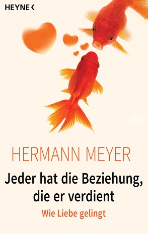 Jeder hat die Beziehung, die er verdient von Meyer,  Hermann