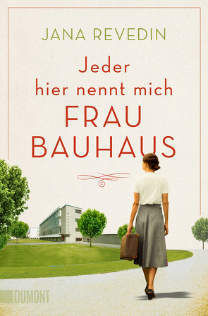 Jeder hier nennt mich Frau Bauhaus von Revedin,  Jana