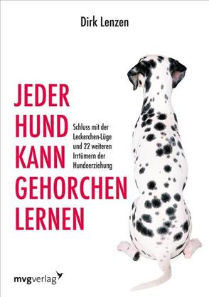 Jeder Hund kann gehorchen lernen von Brück,  Sebastian, Lenzen,  Dirk