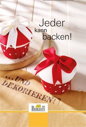 Jeder kann backen! von RBV Birkmann GmbH & Co. KG,  33790 Halle/Westfalen