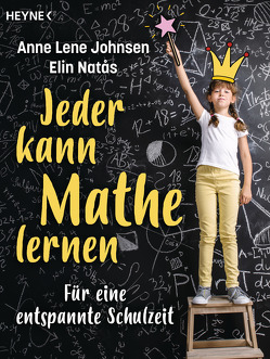 Jeder kann Mathe lernen von Hagen,  Inka, Johnsen,  Anne Lene, Natås,  Elin, Schmalen,  Elisabeth