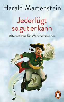 Jeder lügt so gut er kann von Martenstein,  Harald