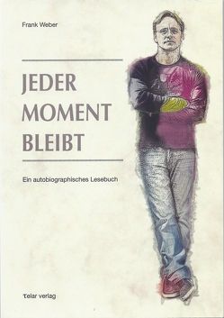 Jeder Moment bleibt von Morón Chisaka,  Mamuru Saúl, Weber,  Frank