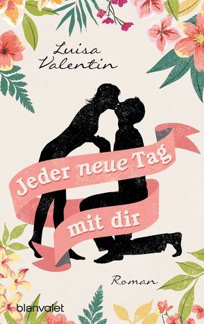 Jeder neue Tag mit dir von Valentin,  Luisa