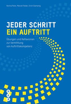 Jeder Schritt ein Auftritt (E-Book) von Felder,  Marcel, Peier,  Norina, Slamanig,  Erich