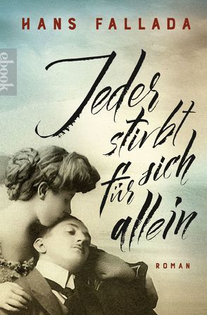 Jeder stirbt für sich allein von Fallada,  Hans