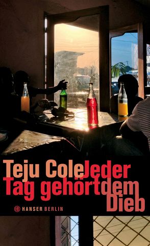 Jeder Tag gehört dem Dieb von Cole,  Teju, Richter-Nilsson,  Christine