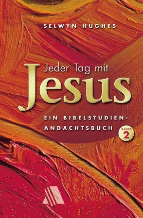 Jeder Tag mit Jesus 2 von Hughes,  Selwyn