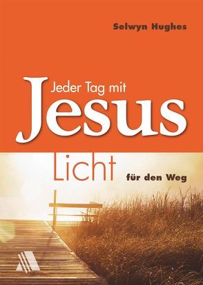 Jeder Tag mit Jesus 3 von Hughes,  Selwyn