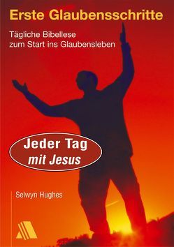 Jeder Tag mit Jesus von Hughes,  Selwyn