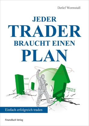 Jeder Trader braucht einen Plan von Detlef,  Wormstall