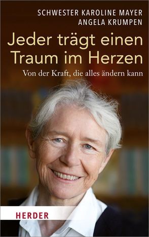 Jeder trägt einen Traum im Herzen von Krumpen,  Angela, Mayer,  Karoline