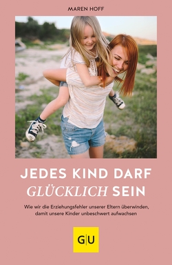 Jedes Kind darf glücklich sein von Hoff,  Maren