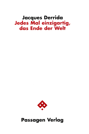 Jedes Mal einzigartig, das Ende der Welt von Brault,  Pascale, Brault,  Pascale A, Derrida,  Jacques, Engelmann,  Peter, Naas,  Michael, Sedlaczek,  Markus