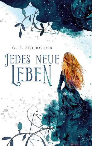 Jedes Neue Leben von Schreder,  C. F.