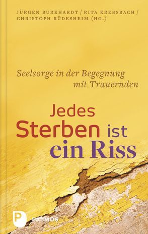 Jedes Sterben ist ein Riss von Burkhardt,  Jürgen, Krebsbach,  Rita, Rüdesheim,  Christoph