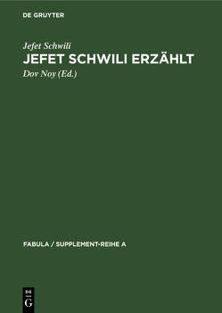 Jefet Schwili erzählt von Nôy,  Dov, Schwili,  Jefet