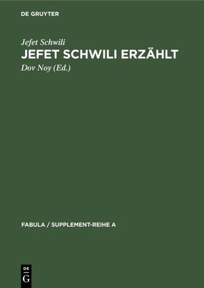 Jefet Schwili erzählt von Nôy,  Dov, Schwili,  Jefet