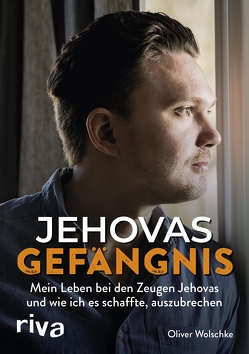 Jehovas Gefängnis von Wolschke,  Oliver