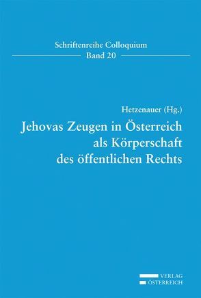 Jehovas Zeugen in Österreich als Körperschaft des öffentlichen Rechts von Hetzenauer,  Walter