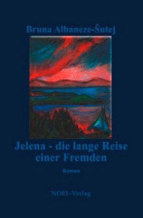 Jelena – die lange Reise einer Fremden von Albaneze Sutej,  Bruna