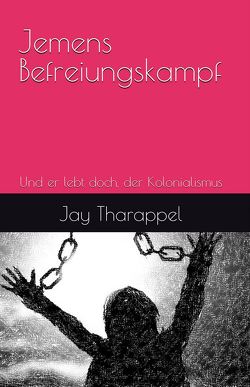 Jemens Befreiungskampf von Jay,  Tharappel, Jochen,  Mitschka