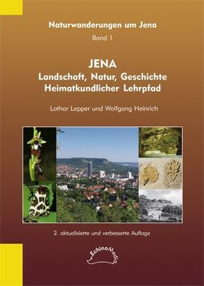 Jena – Landschaft, Natur, Geschichte von Heinrich,  Wolfgang, Lepper,  Lothar