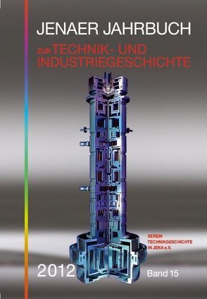 Jenaer Jahrbuch zur Technik- und Industriegeschichte 2012 (Band 15) von Steinbach,  Manfred