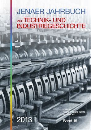 Jenaer Jahrbuch zur Technik- und Industriegeschichte 2013 (Band 16) von Steinbach,  Manfred