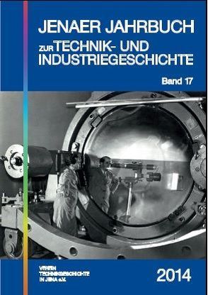 Jenaer Jahrbuch zur Technik- und Industriegeschichte 2014 (Band 17) von Steinbach,  Manfred