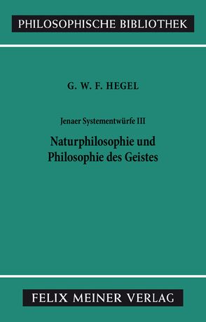 Jenaer Systementwürfe III von Hegel,  Georg Wilhelm Friedrich, Horstmann,  Rolf-Peter