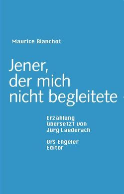 Jener, der mich nicht begleitete von Blanchot,  Maurice, Laederach,  Jürg