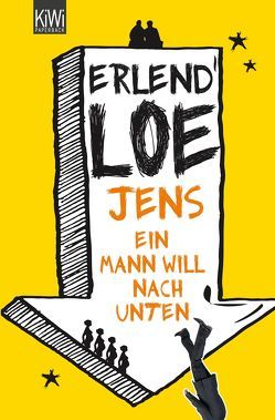 Jens. Ein Mann will nach unten von Loe,  Erlend, Schmidt-Henkel,  Hinrich